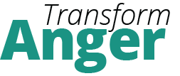Transform Anger Transform Anger